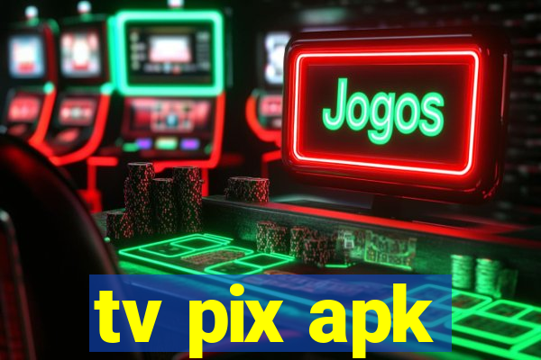 tv pix apk